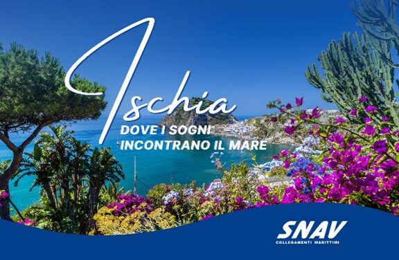 Ischia, dove i sogni incontrano il mare – SNAV